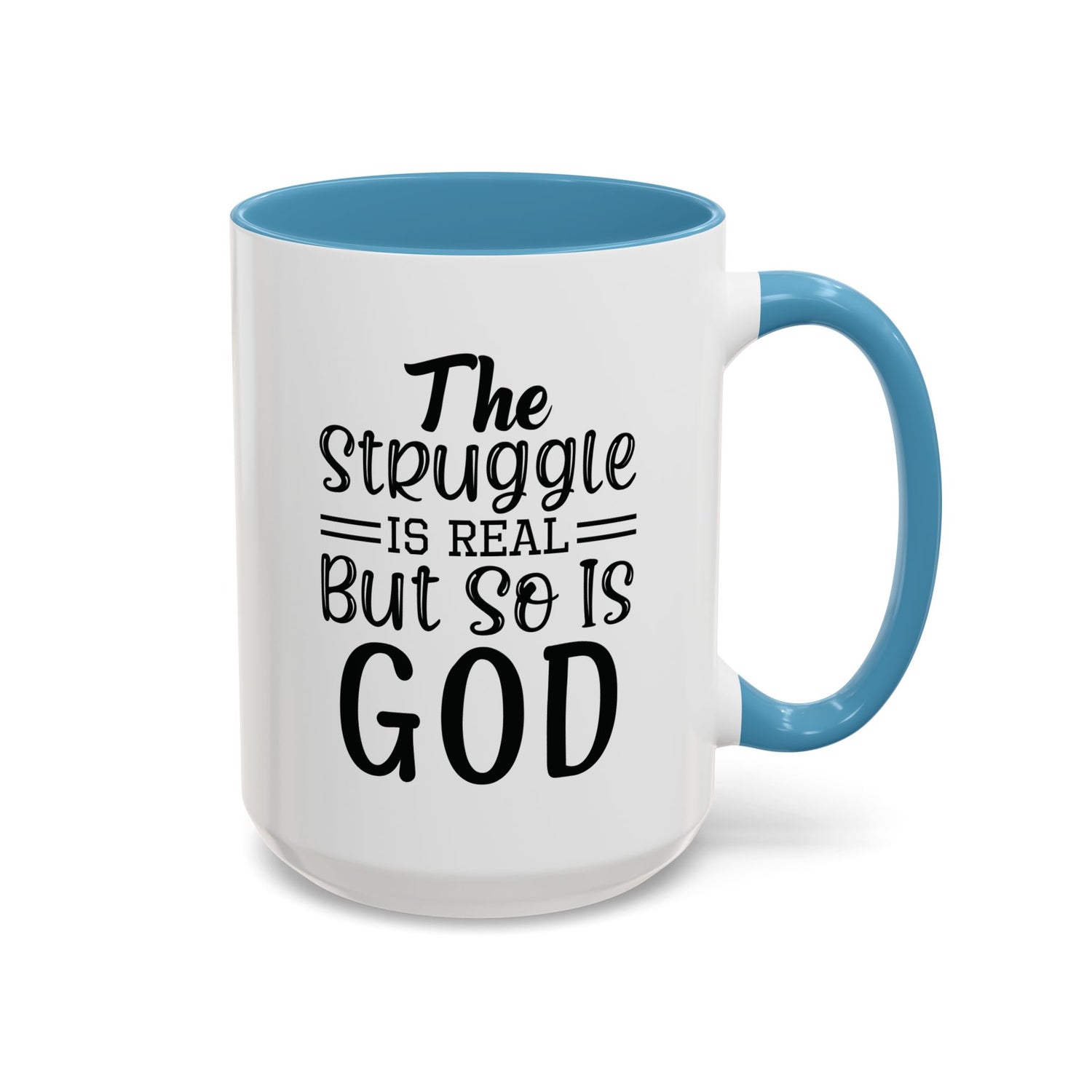 Faith-Inspired Accent Coffee Mug - "The Struggle Is Real But So Is God" - Inspirational Quotes, Gift for Her, Daily Motivation, 11oz, 15oz
