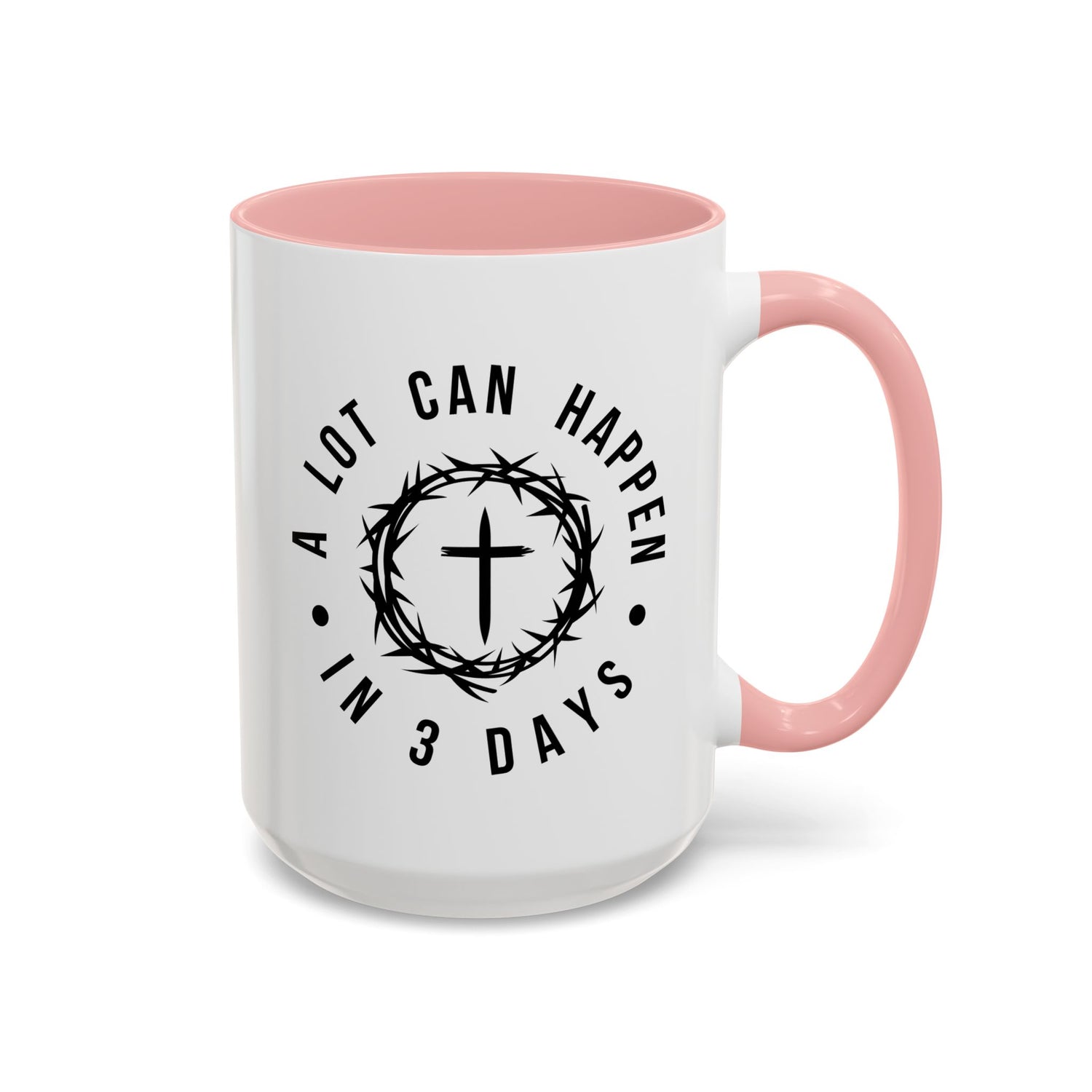 Easter Coffee Mug: A lot can happen in 3 days