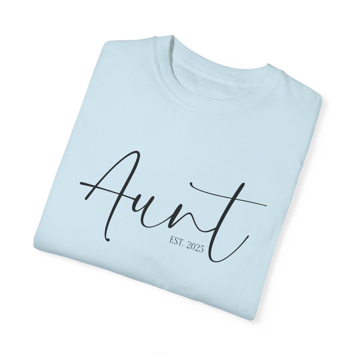 Aunt Est 2025 Garment-Dyed T-shirt