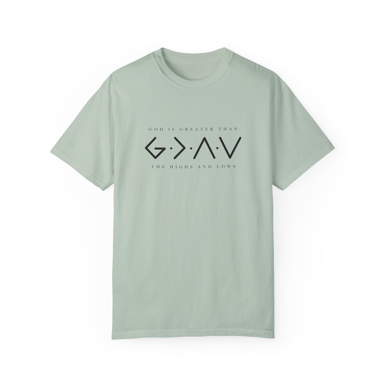 Christian Unisex Tee - God is Greater than the Highs and Lows