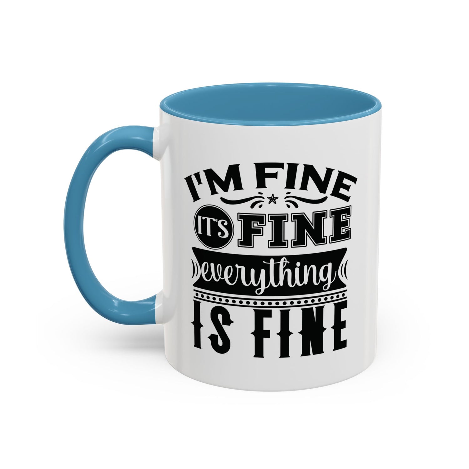 Im Fine Mug/Funny Accent Coffee Mug (11, 15oz)/Everything's Fine Mug/Gifts for him/her/Unique Coffee Mug/Tea