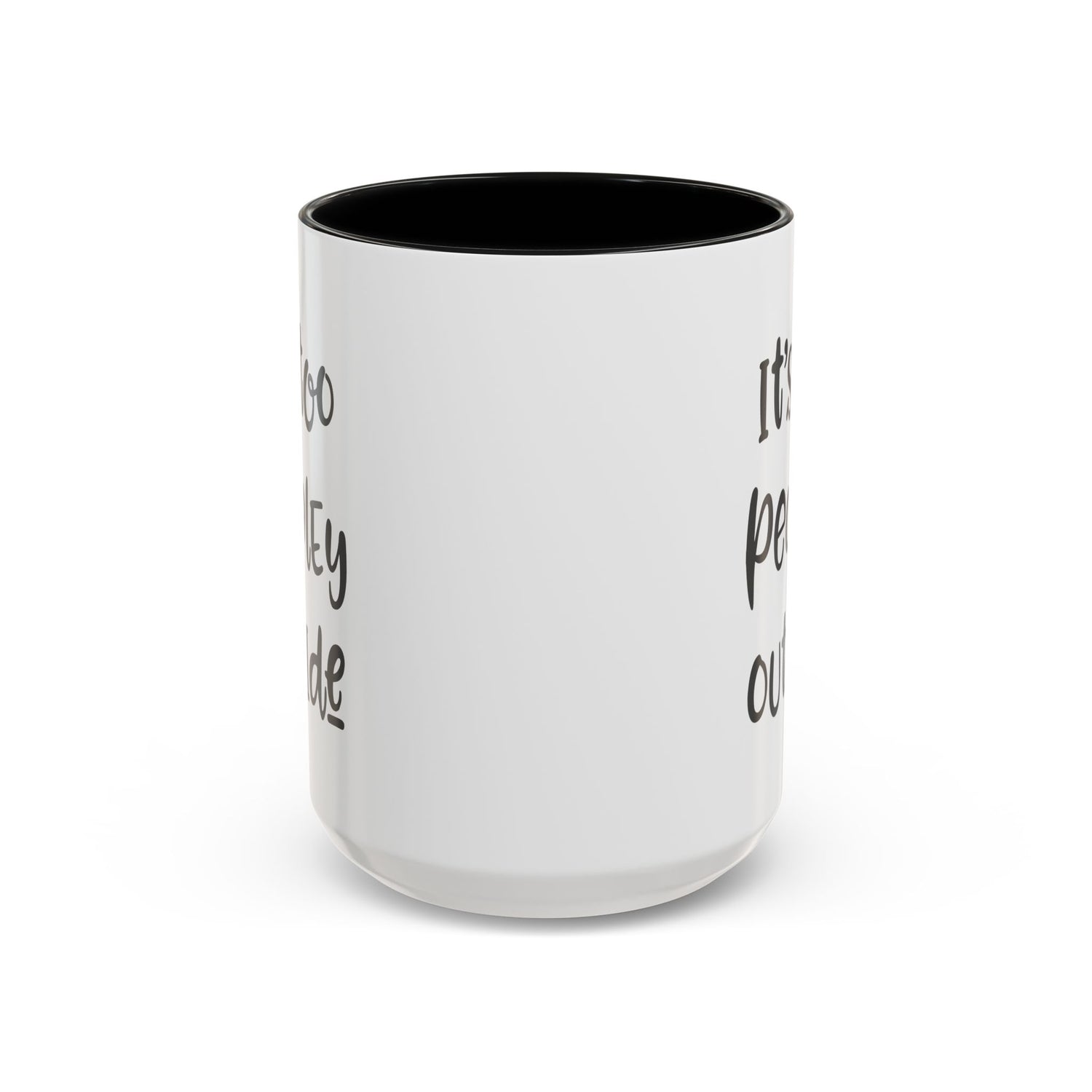 Funny Mug/Too Peopley/Gifts for Her/Gifts for Him/Introvert/Accent Coffee Mug (11, 15oz) "It's too peopley outside"