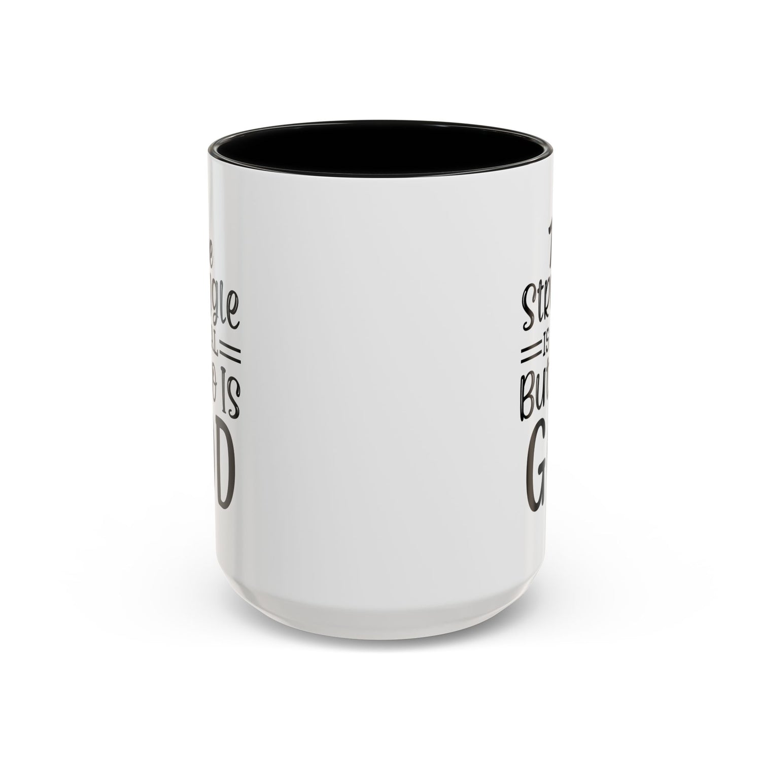 Faith-Inspired Accent Coffee Mug - "The Struggle Is Real But So Is God" - Inspirational Quotes, Gift for Her, Daily Motivation, 11oz, 15oz