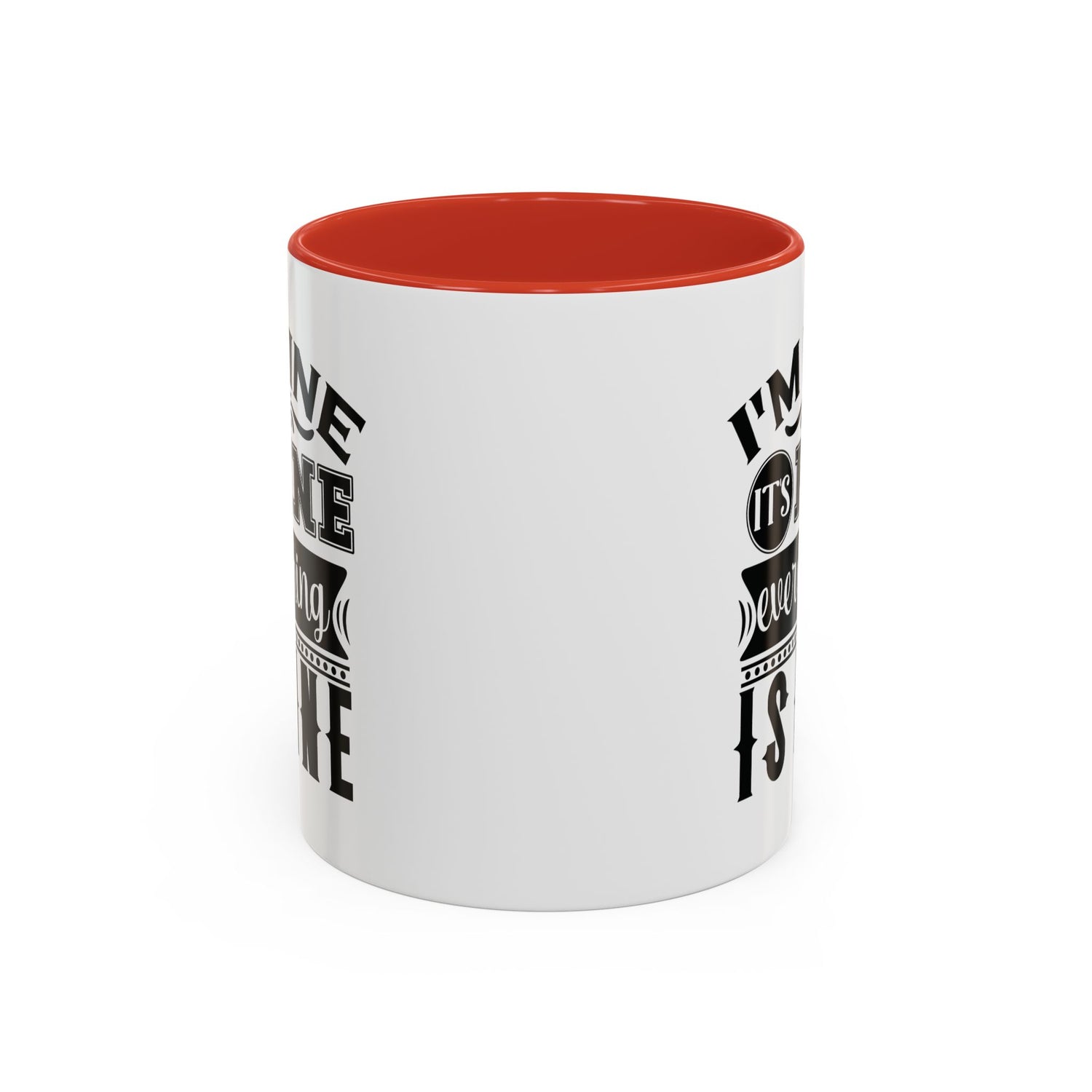 Im Fine Mug/Funny Accent Coffee Mug (11, 15oz)/Everything's Fine Mug/Gifts for him/her/Unique Coffee Mug/Tea