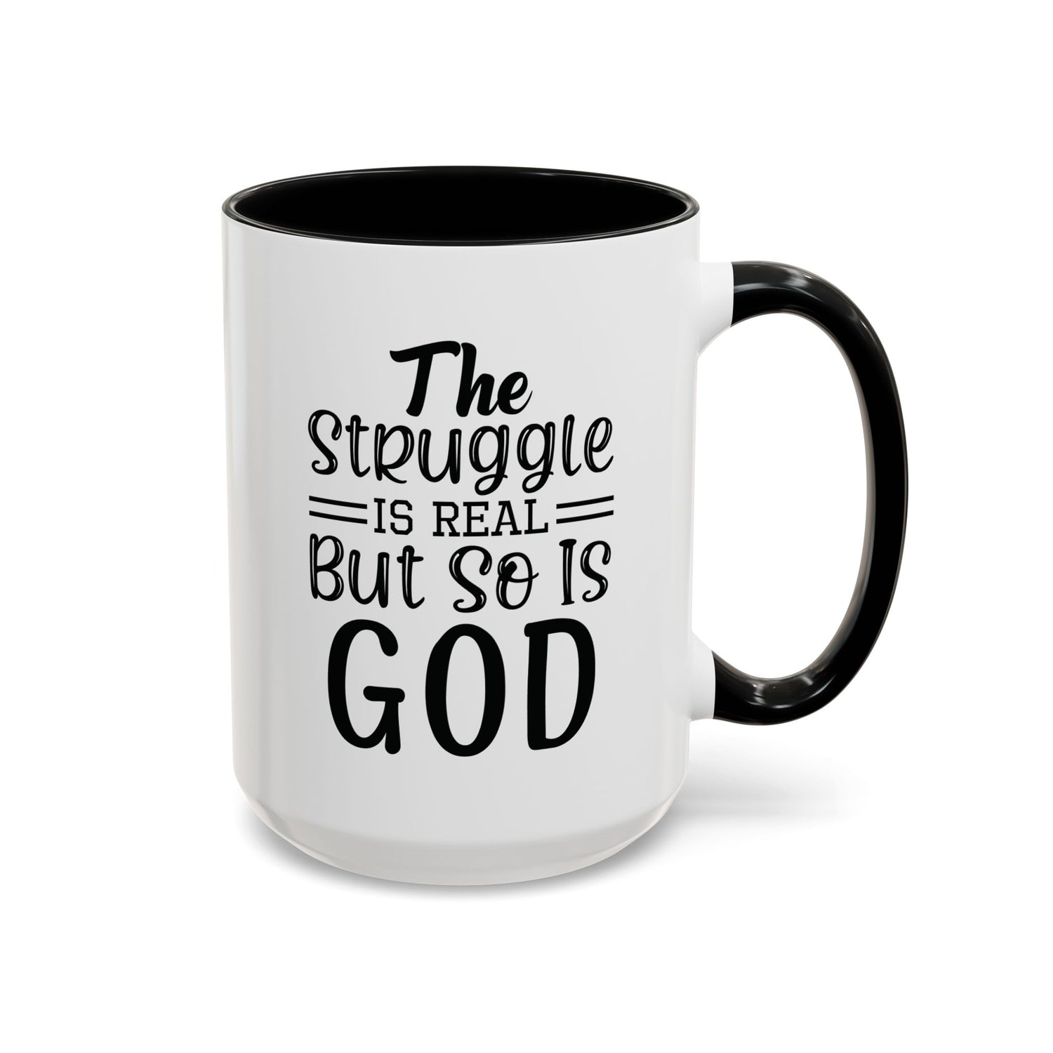 Faith-Inspired Accent Coffee Mug - "The Struggle Is Real But So Is God" - Inspirational Quotes, Gift for Her, Daily Motivation, 11oz, 15oz