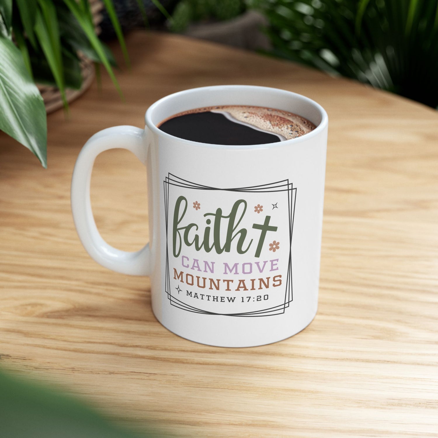 Inspirational Mug/Scripture/Christian mug/Gifts for her/Ceramic Mug, (11oz, 15oz) "Faith can move mountains Matthew 17:20"