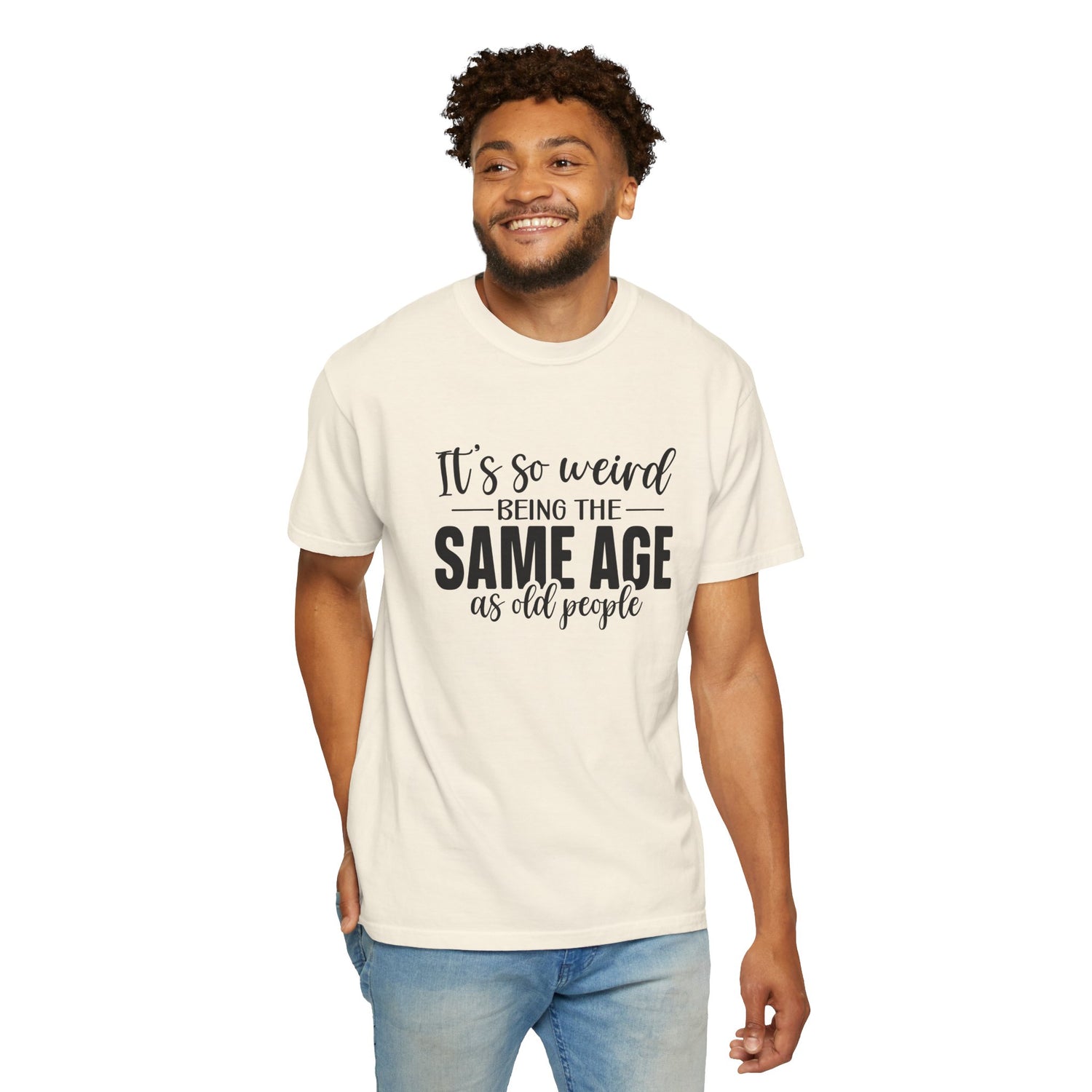 Vintage Unisex T-shirt - It's Weird being the same age as old people