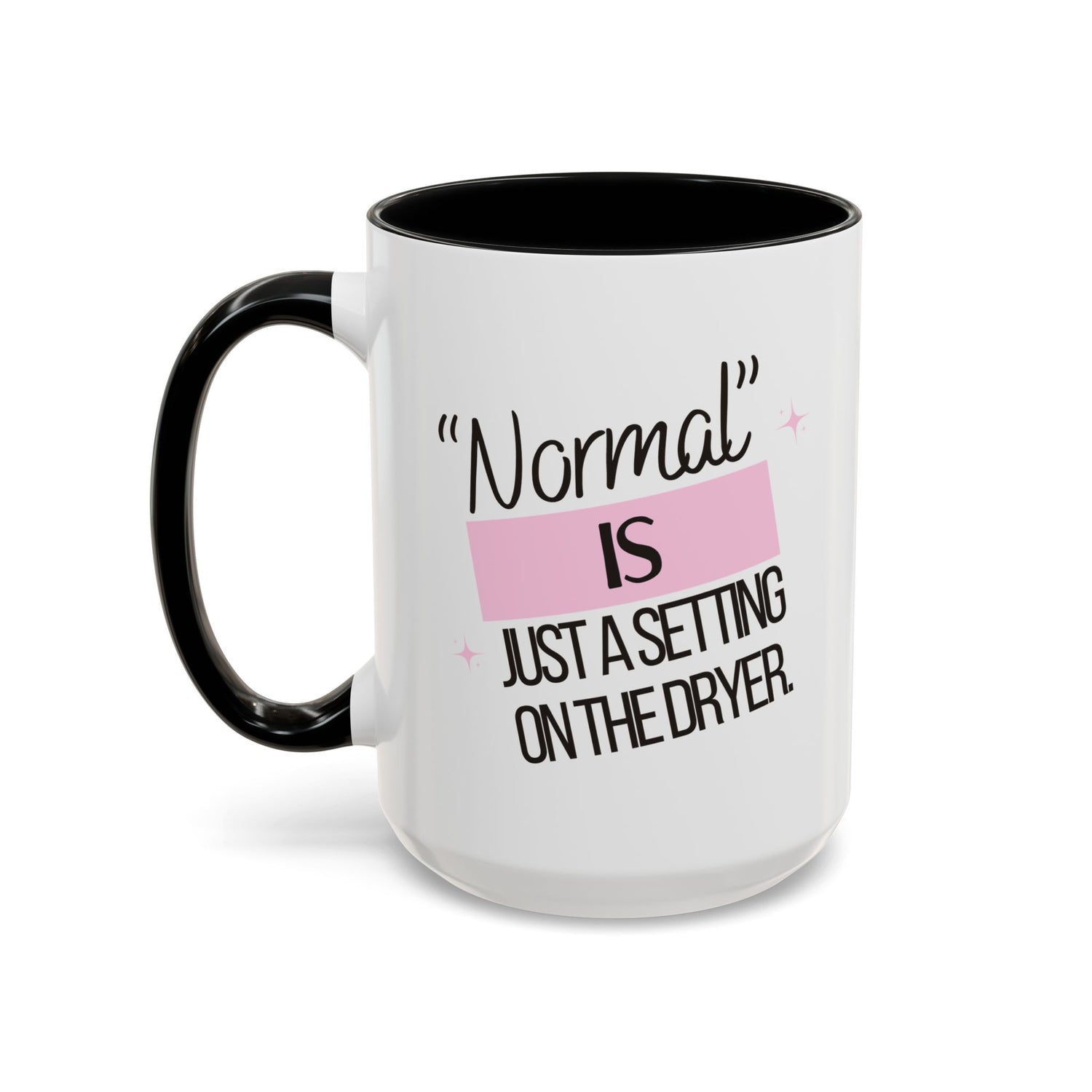 Mug - Funny Double-Sided Accent Coffee Mug (11, 15oz) | 'Normal is just a setting on the dryer'