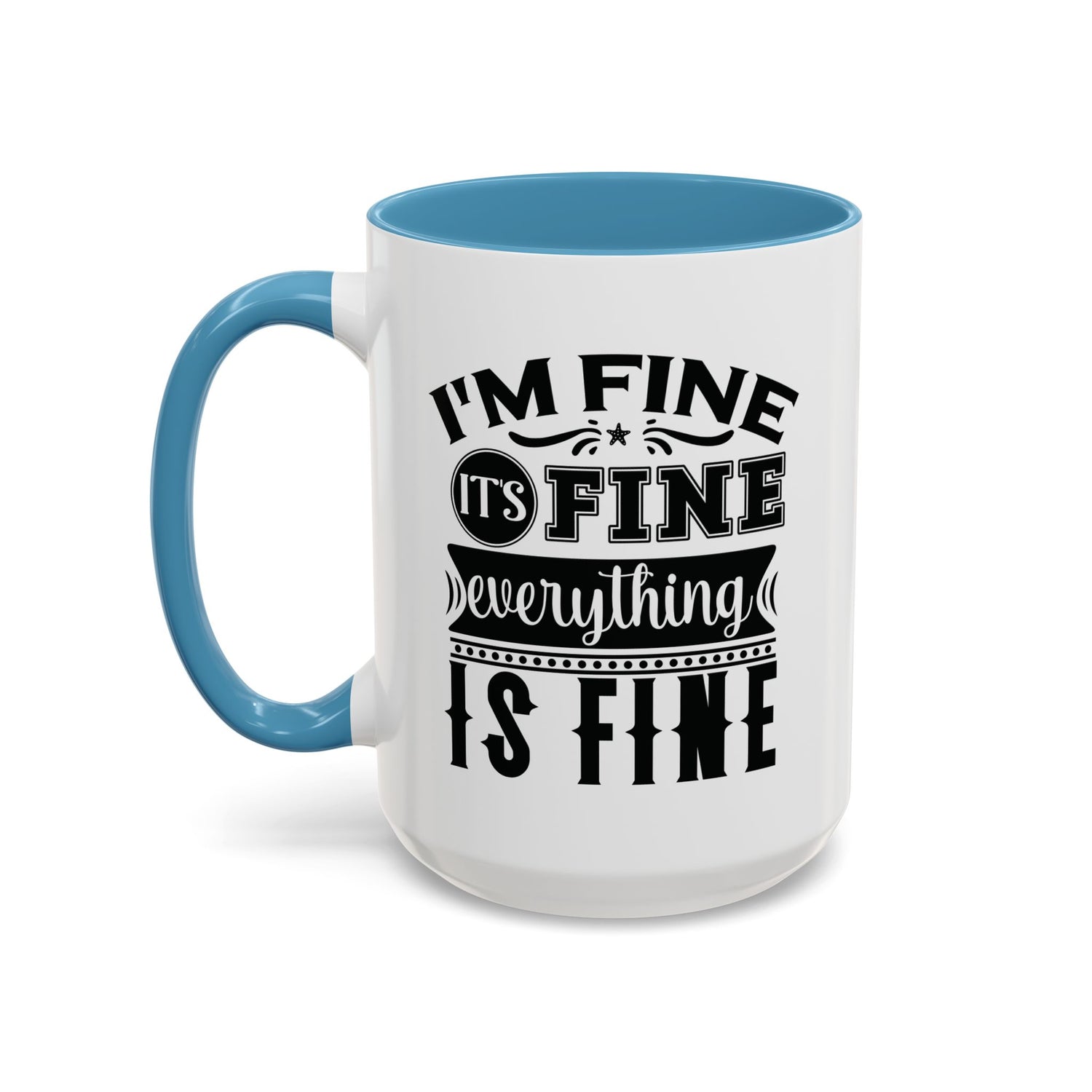 Im Fine Mug/Funny Accent Coffee Mug (11, 15oz)/Everything's Fine Mug/Gifts for him/her/Unique Coffee Mug/Tea