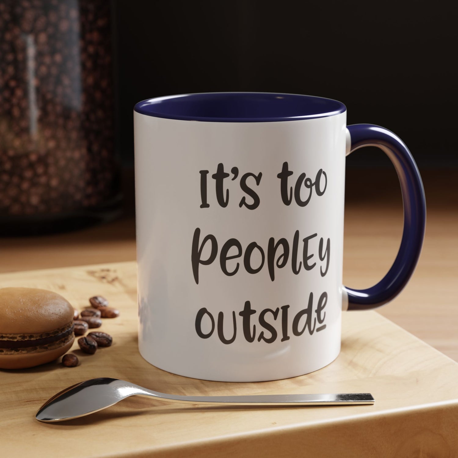 Funny Mug/Too Peopley/Gifts for Her/Gifts for Him/Introvert/Accent Coffee Mug (11, 15oz) "It's too peopley outside"