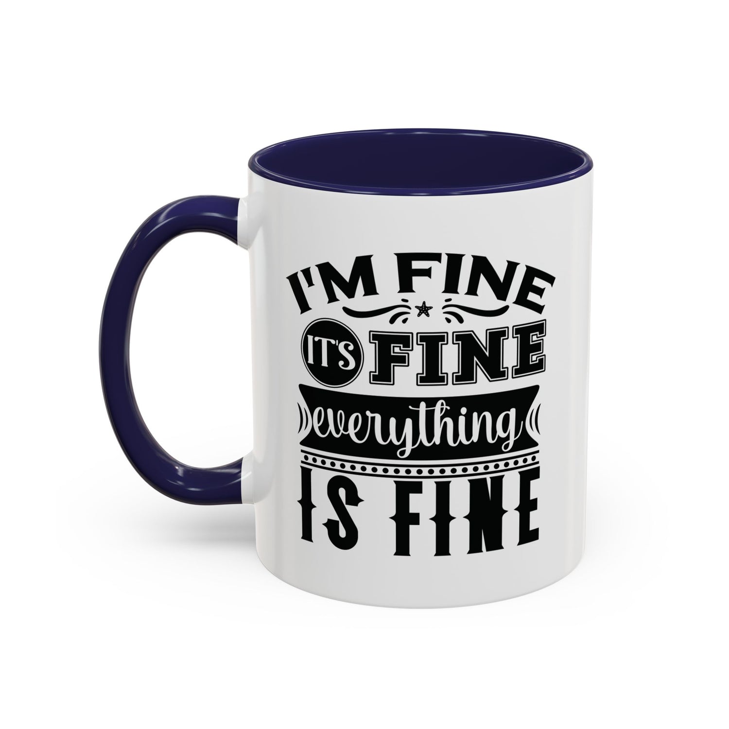 Im Fine Mug/Funny Accent Coffee Mug (11, 15oz)/Everything's Fine Mug/Gifts for him/her/Unique Coffee Mug/Tea
