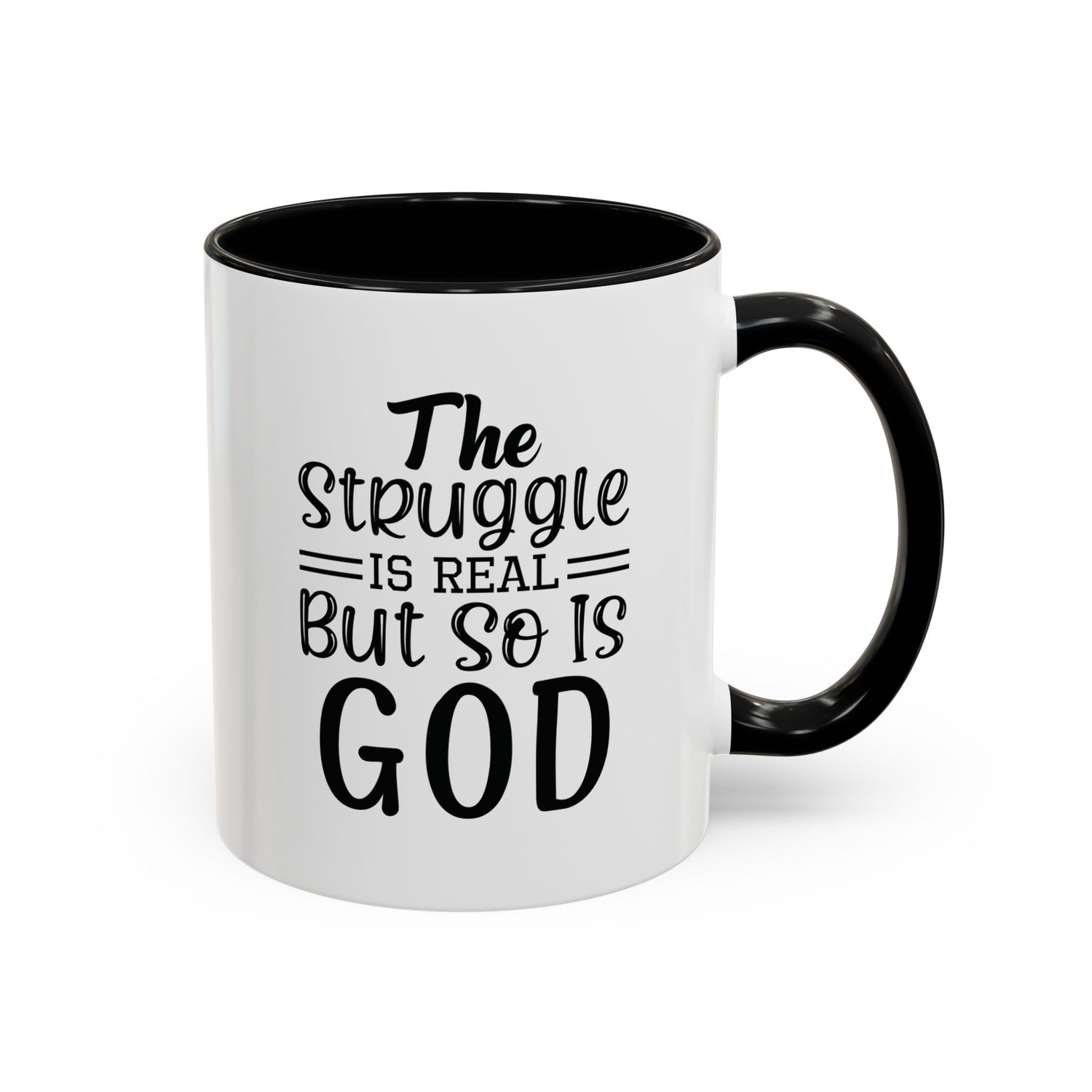 Faith-Inspired Accent Coffee Mug - "The Struggle Is Real But So Is God" - Inspirational Quotes, Gift for Her, Daily Motivation, 11oz, 15oz