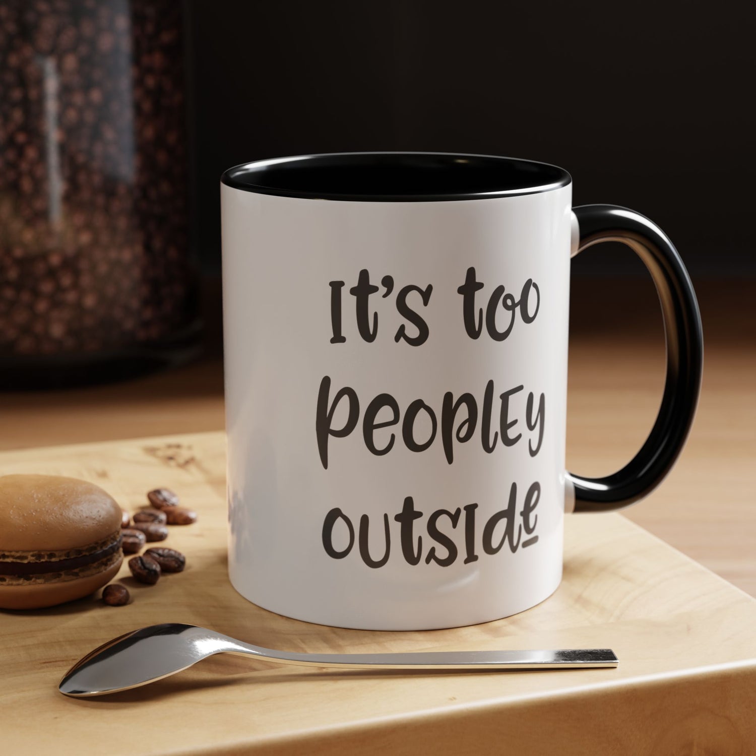 Funny Mug/Too Peopley/Gifts for Her/Gifts for Him/Introvert/Accent Coffee Mug (11, 15oz) "It's too peopley outside"