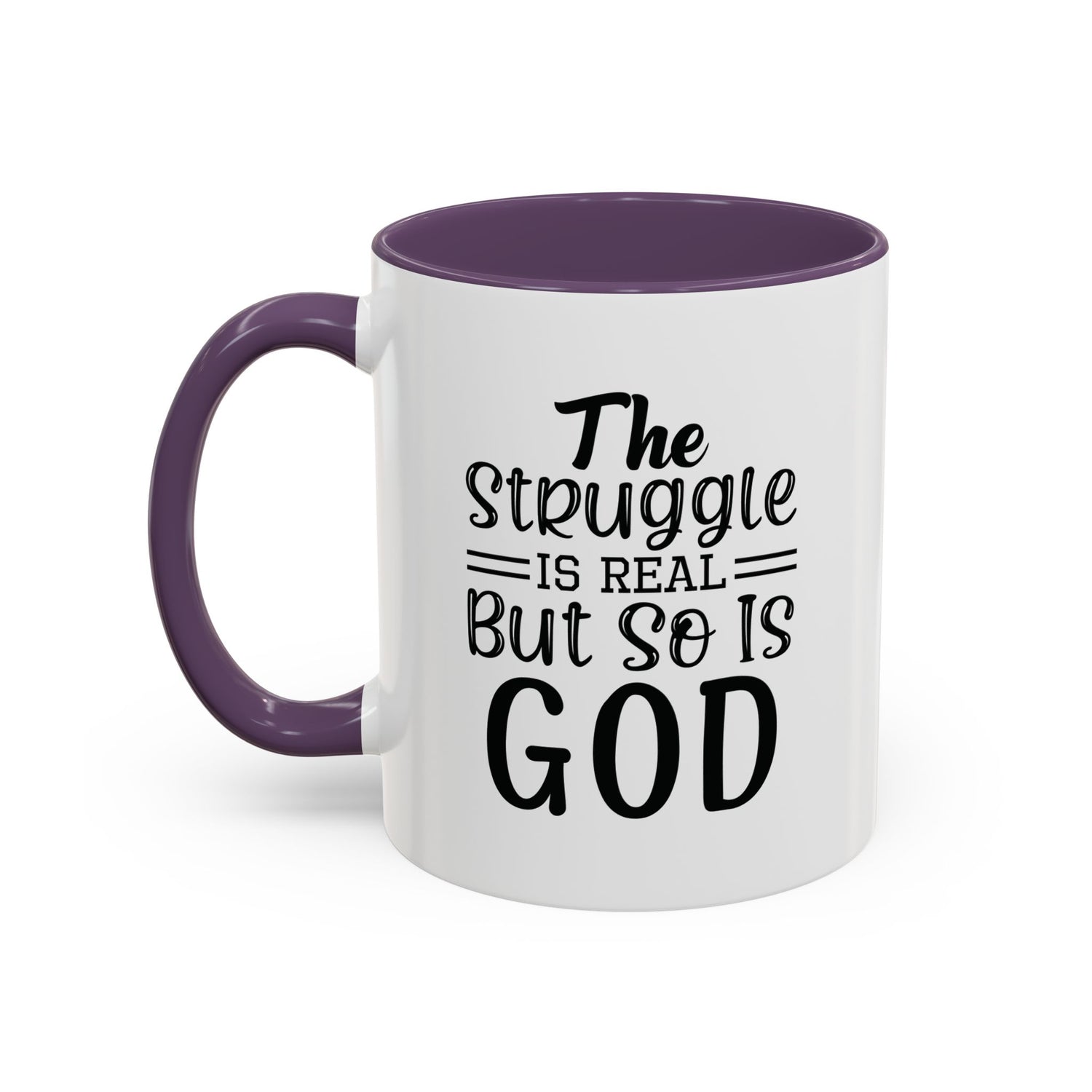 Faith-Inspired Accent Coffee Mug - "The Struggle Is Real But So Is God" - Inspirational Quotes, Gift for Her, Daily Motivation, 11oz, 15oz