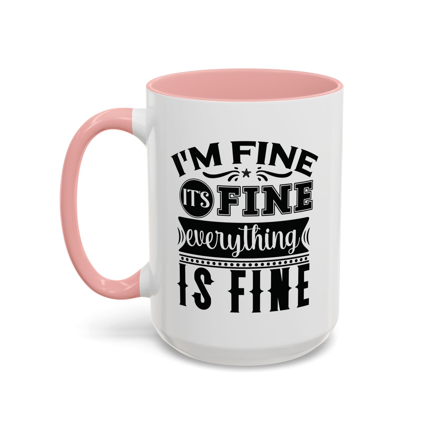 Im Fine Mug/Funny Accent Coffee Mug (11, 15oz)/Everything's Fine Mug/Gifts for him/her/Unique Coffee Mug/Tea