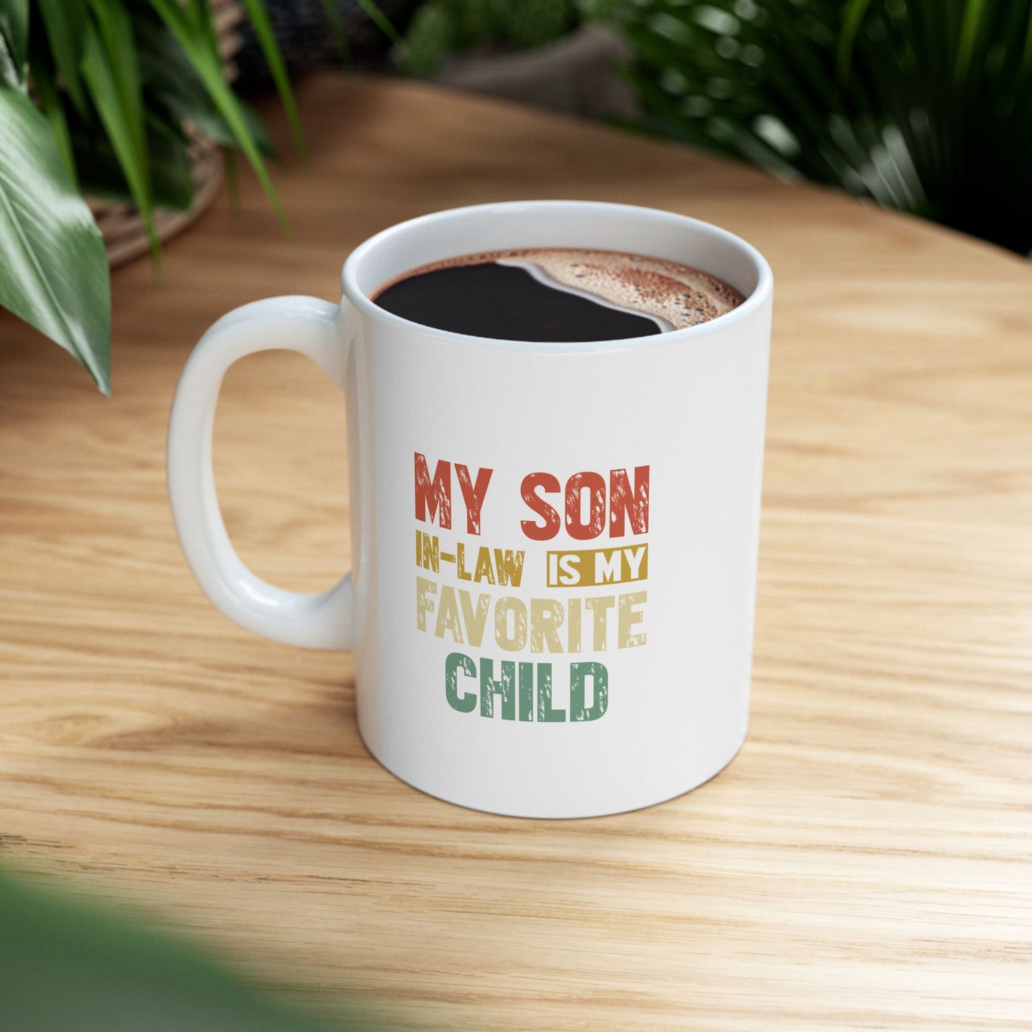 Son-in-Law Is My Favorite Mug - Ceramic Coffee Cup for Mother's Day, Birthdays, Gift for Mom, Tea Lover's Favorite