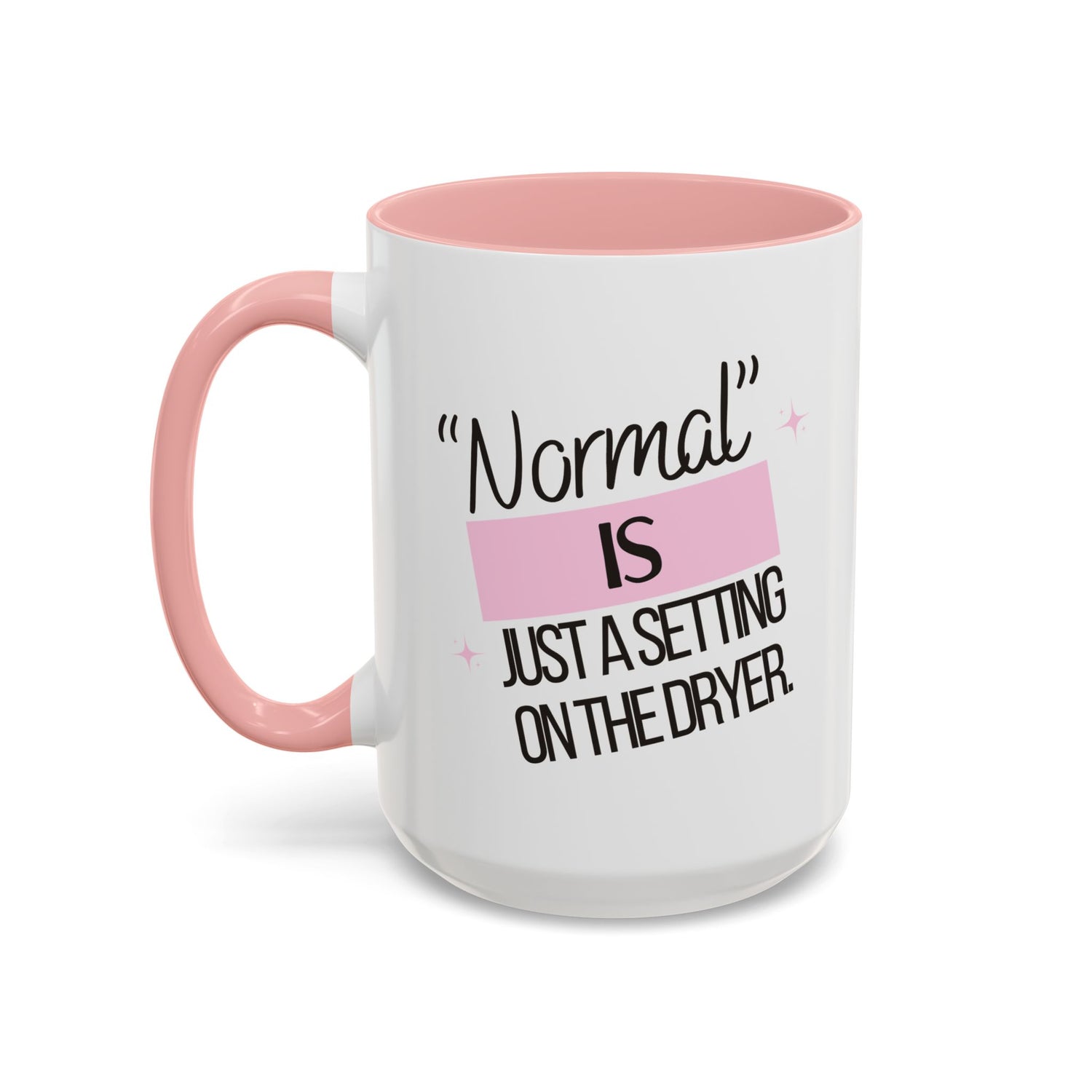 Mug - Funny Double-Sided Accent Coffee Mug (11, 15oz) | 'Normal is just a setting on the dryer'