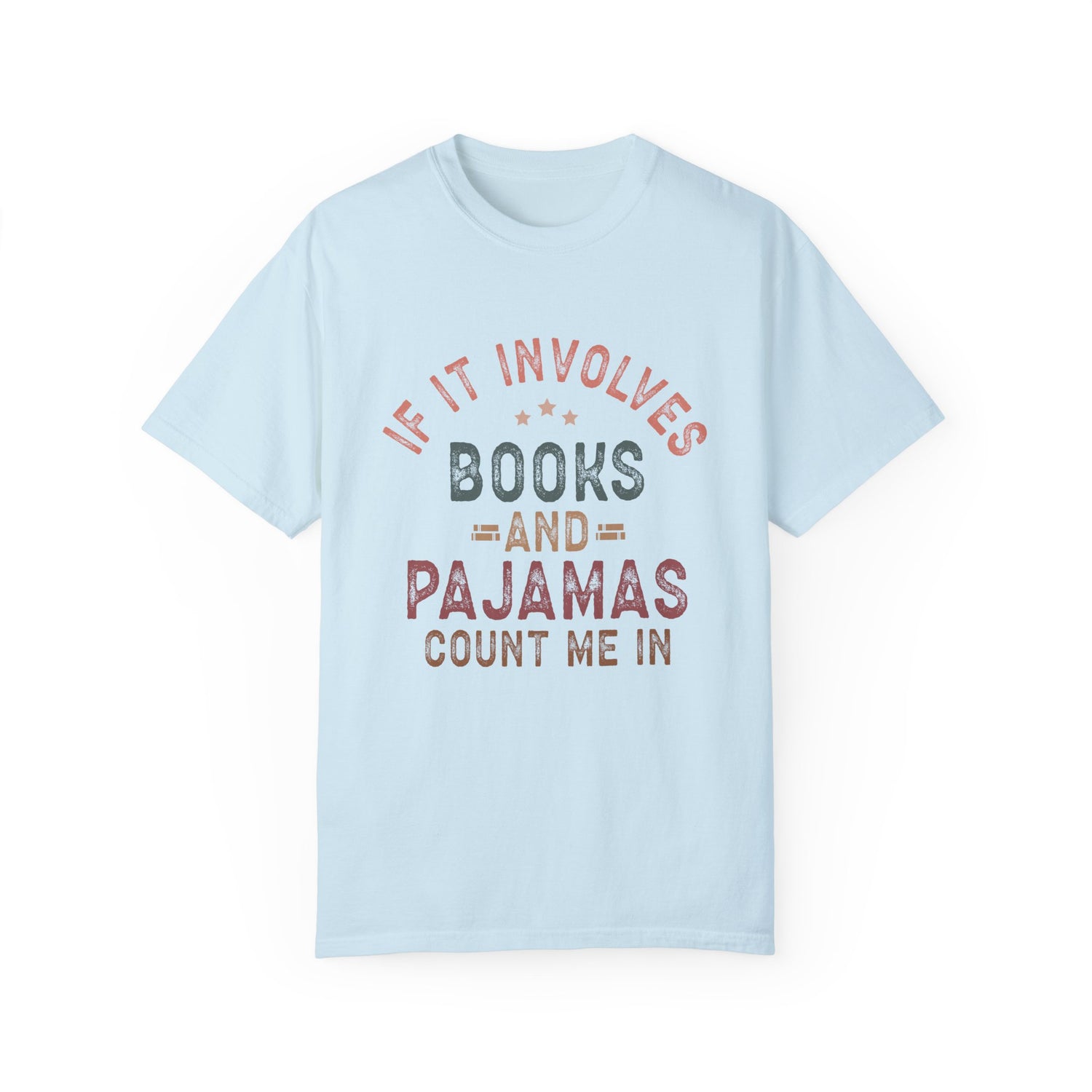 Funny Unisex T-shirt: Books and Pajamas