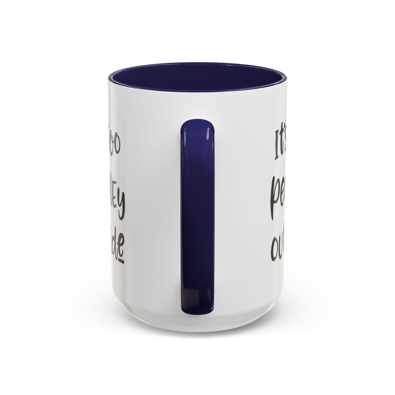 Funny Mug/Too Peopley/Gifts for Her/Gifts for Him/Introvert/Accent Coffee Mug (11, 15oz) "It's too peopley outside"