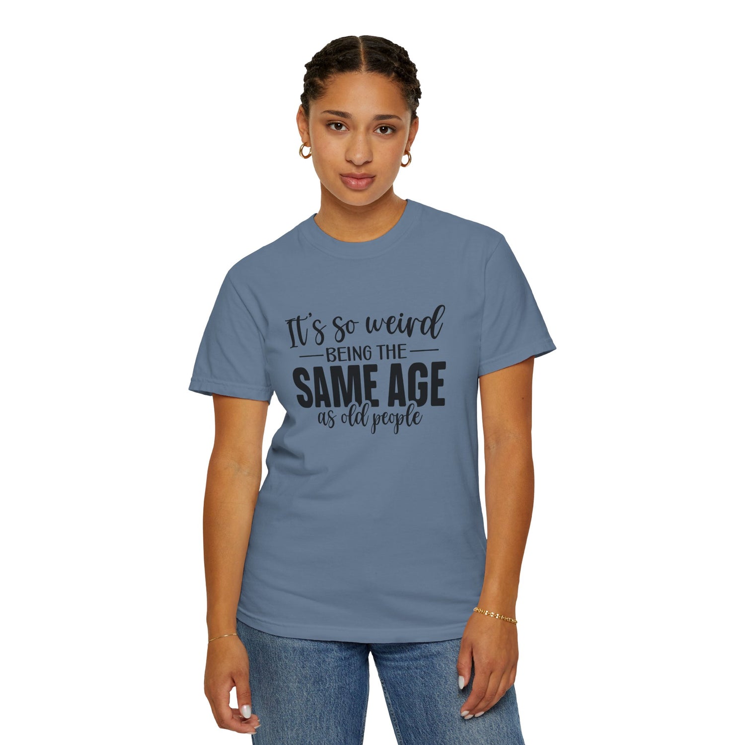 Vintage Unisex T-shirt - It's Weird being the same age as old people