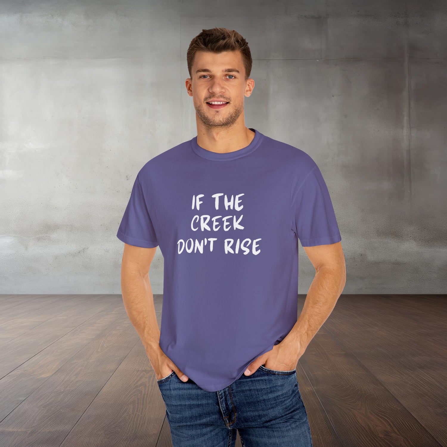 Funny Unisex T-shirt: If the creek don't rise