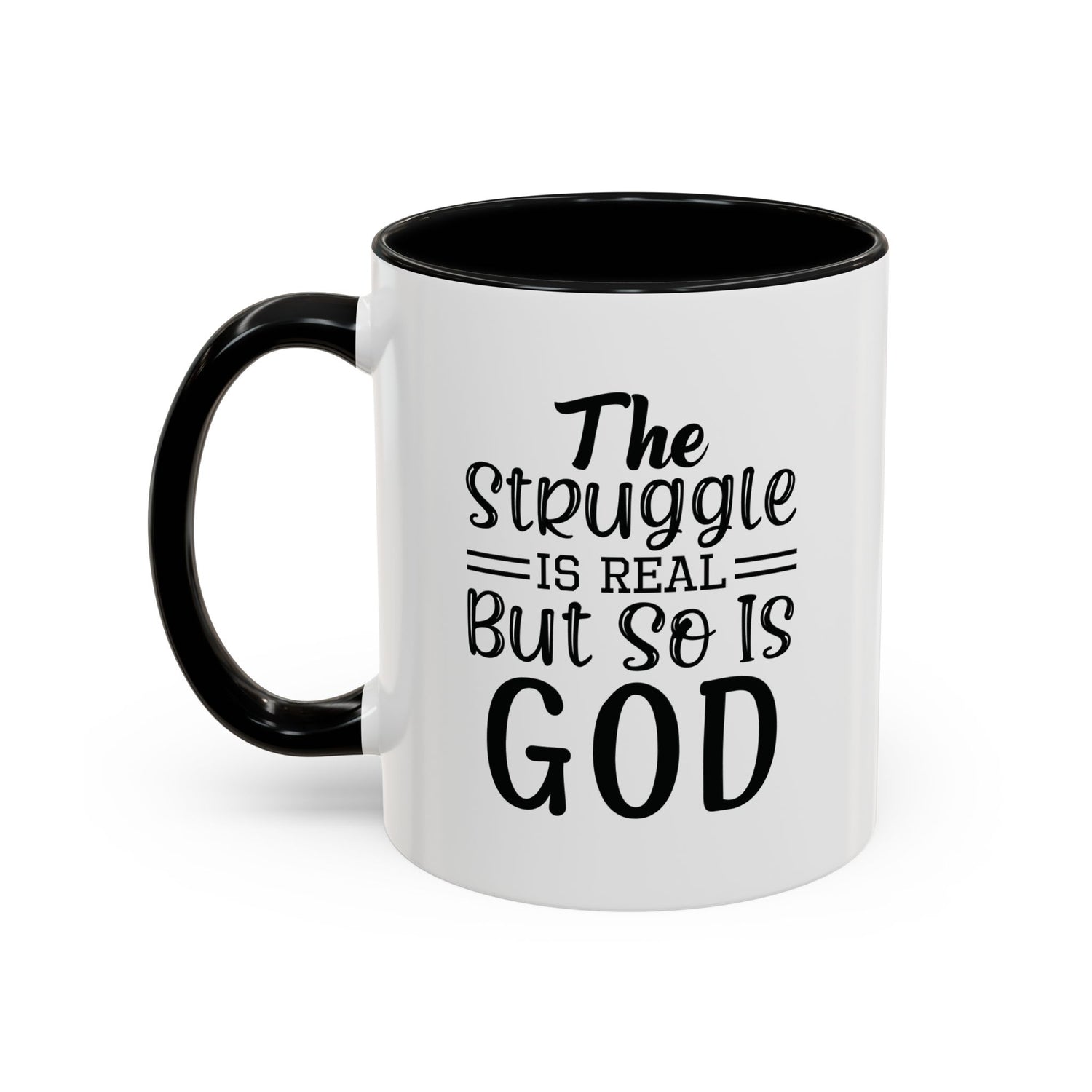 Faith-Inspired Accent Coffee Mug - "The Struggle Is Real But So Is God" - Inspirational Quotes, Gift for Her, Daily Motivation, 11oz, 15oz