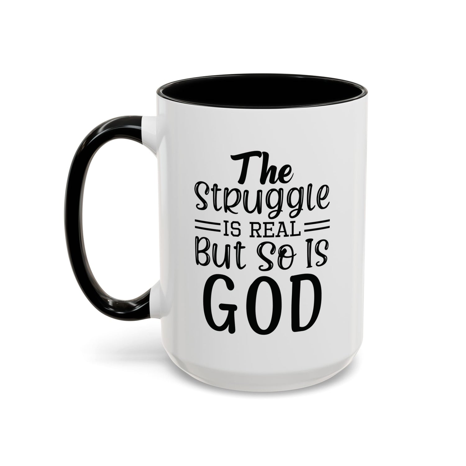 Faith-Inspired Accent Coffee Mug - "The Struggle Is Real But So Is God" - Inspirational Quotes, Gift for Her, Daily Motivation, 11oz, 15oz