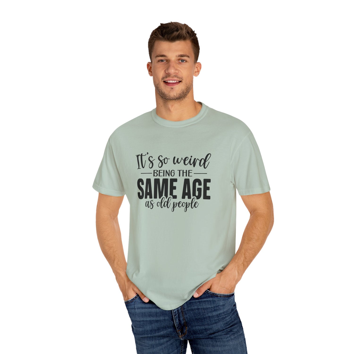 Vintage Unisex T-shirt - It's Weird being the same age as old people