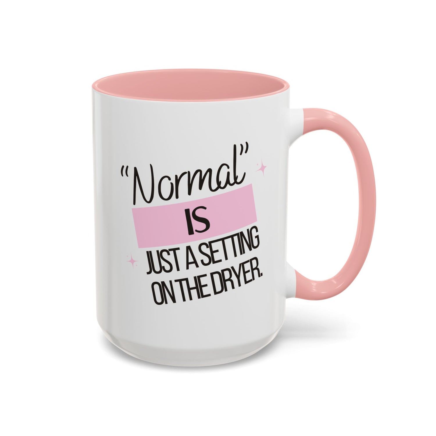 Mug - Funny Double-Sided Accent Coffee Mug (11, 15oz) | 'Normal is just a setting on the dryer'