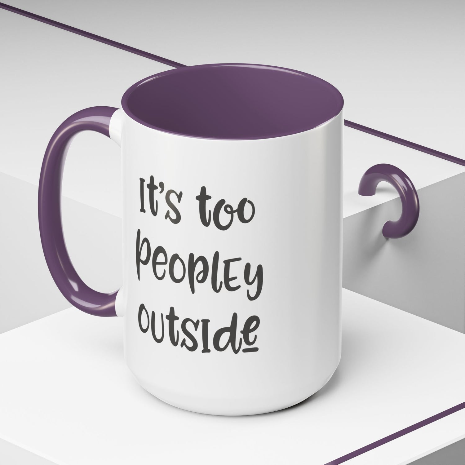 Funny Mug/Too Peopley/Gifts for Her/Gifts for Him/Introvert/Accent Coffee Mug (11, 15oz) "It's too peopley outside"