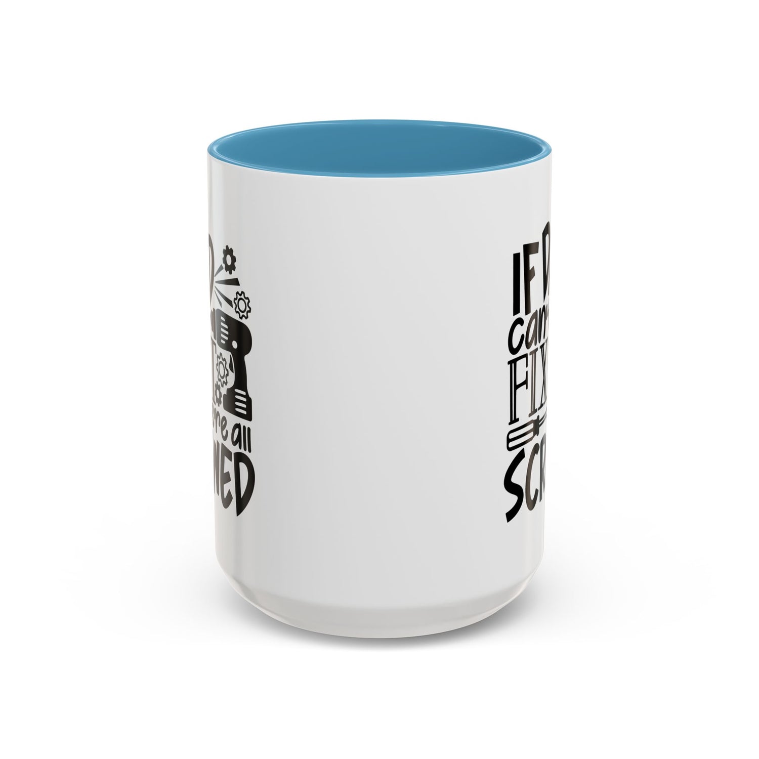 Funny Dad Coffee Mug: "If dad can't fix it we're all screwed"