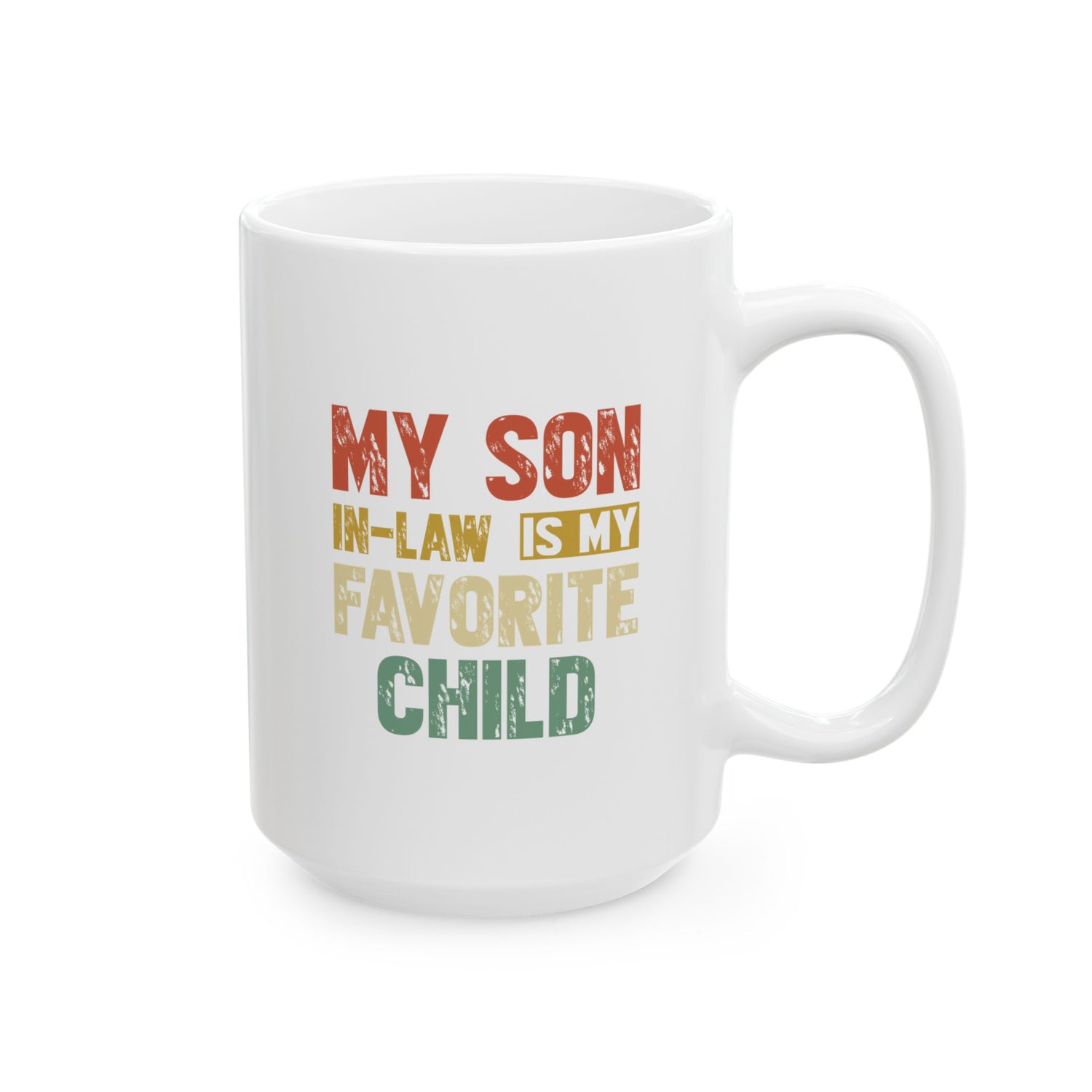 Son-in-Law Is My Favorite Mug - Ceramic Coffee Cup for Mother's Day, Birthdays, Gift for Mom, Tea Lover's Favorite